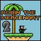 Robin the Mercenary 2